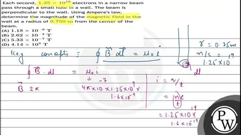 Each second, \ ( 1.25 \times 10^ {19} \) electrons in a narrow .